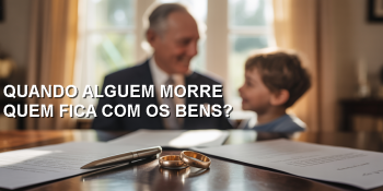 Quando uma pessoa morre sem deixar testamento, quem fica com os bens?